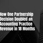 How One Partnership Decision Doubled an Accounting Practice Revenue in 18 Months