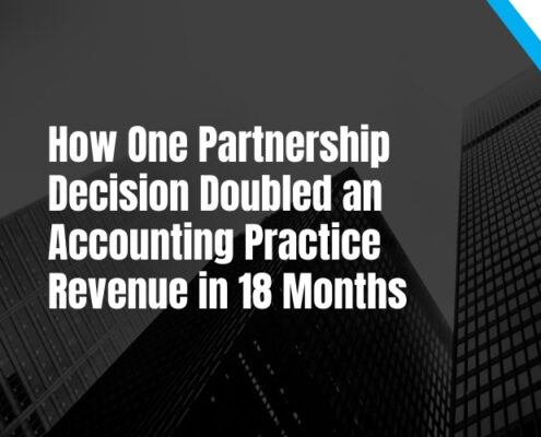 How One Partnership Decision Doubled an Accounting Practice Revenue in 18 Months