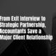 From Exit Interview to Strategic Partnership, Accountants Save a Major Client Relationship