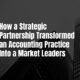 How a Strategic Partnership Transformed an Accounting Practice Into a Market Leaders